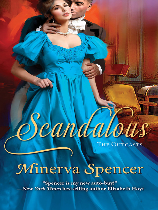 Title details for Scandalous by Minerva Spencer - Available